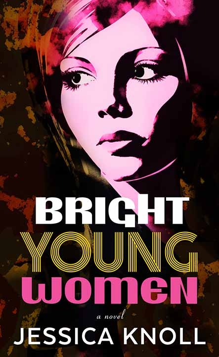 Bright Young Women, Book by Jessica Knoll, Official Publisher Page